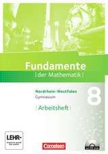 Fundamente der Mathematik 8. Schuljahr. Arbeitsheft mit Lösungen und CD-ROM. Gymnasium Nordrhein-Westfalen