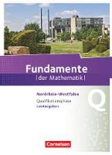 Fundamente der Mathematik Qualifikationsphase. Schülerbuch Leistungskurs Nordrhein-Westfalen