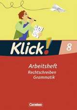 Klick! Deutsch 8. Schuljahr. Rechtschreiben und Grammatik. Westliche Bundesländer