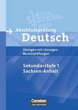 Abschlussprüfung Deutsch 10. Schuljahr. Arbeitsheft mit Lösungen. Sekundarstufe I - Sachsen-Anhalt.