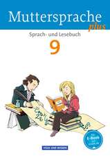 Muttersprache plus 9. Schuljahr. Schülerbuch. Allgemeine Ausgabe für Berlin, Brandenburg, Mecklenburg-Vorpommern, Sachsen-Anhalt, Thüringen