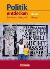 Politik entdecken 9./10. Schuljahr. Schülerbuch Politik und Wirtschaft Hessen