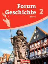 Forum Geschichte 02. Schülerbuch. Neubearbeitung. Gymnasium Hessen