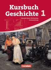 Kursbuch Geschichte 1 - Schülerbuch - Vom Zeitalter der Revolutionen bis zum Ende des Nationalismus - Neubearbeitung - Baden-Württemberg