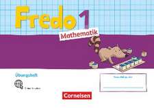 Fredo Mathematik 1. Schuljahr. Ausgabe A - Übungsheft 