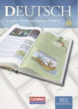 Deutsch 6. Sprache Kommunikation Medien. Schülerbuch. Neubearbeitung 2004. Gymnasium. Neue Rechtschreibung