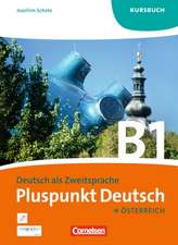 Pluspunkt Deutsch B1: Gesamtband. Kursbuch Österreich