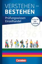 Ausbildung im Einzelhandel Prüfungswissen. Verstehen - Bestehen: Prüfungswissen Einzelhandel