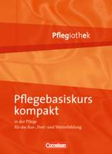 Pflegiothek: Pflegebasiskurs kompakt