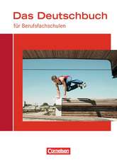 Das Deutschbuch für Berufsfachschulen. Schülerbuch Allgemeine Ausgabe