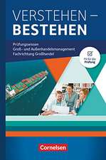 Groß- und Außenhandel Jahrgangsübergreifend - Verstehen - Bestehen: Prüfungswissen