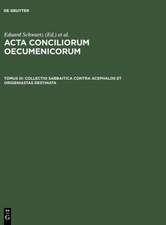 Collectio Sabbaitica contra Acephalos et Origeniastas destinata: Insunt acta synodorum Constantinopolitanae et Hierosolymitanae a. 536