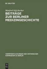 Beiträge zur Berliner Medizingeschichte: Quellen und Studien zur Geschichte des Gesundheitswesens vom 17. bis zum 19. Jahrhundert