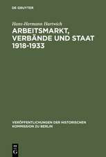 Arbeitsmarkt, Verbände und Staat 1918-1933: Die öffentliche Bindung unternehmerischer Funktionen in der Weimarer Republik