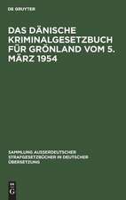 Das Dänische Kriminalgesetzbuch für Grönland vom 5. März 1954