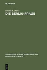 Die Berlin-Frage: 1949-1955; Verhandlungsgrundlagen und Eindämmungspolitik