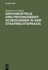 Gefahrurteile und Prognoseentscheidungen in der Strafrechtspraxis