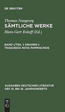 Dramen I: Tragoedia nova Pammachius: Nebst der deutschen Übersetzung des Johann Tyrolff