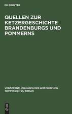 Quellen zur Ketzergeschichte Brandenburgs und Pommerns