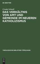 Das Verhältnis von Amt und Gemeinde im neueren Katholizismus