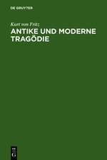 Antike und moderne Tragödie: Neun Abhandlungen