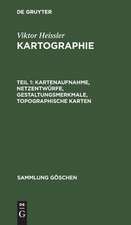 Kartenaufnahme, Netzentwürfe, Gestaltungsmerkmale, topographische Karten: aus: Kartographie 1