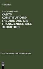 Kants Konstitutionstheorie und die Transzendentale Deduktion