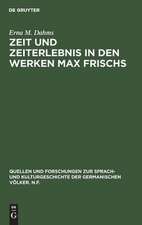 Zeit und Zeiterlebnis in den Werken Max Frischs: Bedeutung und technische Darstellung