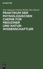 Praktikum der physiologischen Chemie für Mediziner und Naturwissenschaftler