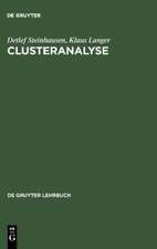 Clusteranalyse: Einführung in Methoden und Verfahren der automatischen Klassifikation; mit zahlreichen Algorithmen, FORTRAN-Programmen, Anwendungsbeispielen und einer Kurzdarstellung der multivariaten statistischen Verfahren