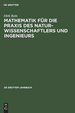 Mathematik für die Praxis des Naturwissenschaftlers und Ingenieurs