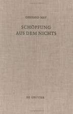 Schöpfung aus dem Nichts: Die Entstehung der Lehre von der creatio ex nihilo