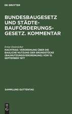 Verordnung über die bauliche Nutzung der Grundstücke: vom 15. September 1977, aus: Bundesbaugesetz und Städtebauförderungsgesetz : mit Ausführungsvorschriften d. Bundes einschl. Baunutzungsverordnung, ... ; Komm., Nachtrag