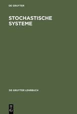 Stochastische Systeme: Markoffketten - Stochastische Prozesse - Warteschlangen