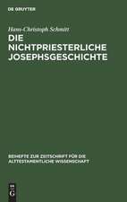 Die nichtpriesterliche Josephsgeschichte: Ein Beitrag zur neuesten Pentateuchkritik