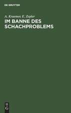 Im Banne des Schachproblems: Ausgewählte Schachkompositionen