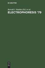 Electrophoresis '79: advanced methods, biochemical and clinical applications ; proceedings of the Second International Conference on Electrophoresis, Munich, Germany, October 15 - 17, 1979