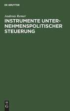 Instrumente unternehmenspolitischer Steuerung: Unternehmensverfassung, formale Organisation und personale Gestaltung