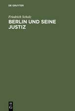 Berlin und seine Justiz: Die Geschichte des Kammergerichtsbezirks 1945 bis 1980