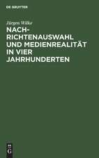 Nachrichtenauswahl und Medienrealität in 4 Jahrhunderten: Eine Modellstudie zur Verbindung von historischer und empirischer Publizistikwissenschaft