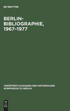 Berlin-Bibliographie 1967 bis 1977: Senatsbibliothek Berlin