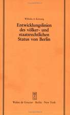 Entwicklungslinien des völker- und staatsrechtlichen Status von Berlin: Vortrag gehalten vor der Juristischen Gesellschaft zu Berlin am 15. Februar 1984