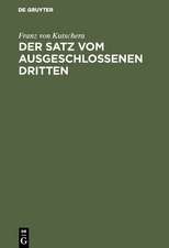 Der Satz vom ausgeschlossenen Dritten: Untersuchungen über die Grundlagen der Logik