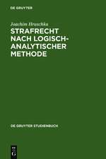 Strafrecht nach logisch-analytischer Methode: Systematisch entwickelte Fälle mit Lösungen zum Allgemeinen Teil