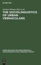 The Sociolinguistics of Urban Vernaculars: Case Studies and their Evaluation