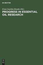 Progress in Essential Oil Research: Proceedings of the International Symposium on Essential Oils, Holzminden/Neuhaus, Federal Republic of Germany, Sept. 18-21, 1985