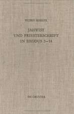 Jahwist und Priesterschrift in Exodus 3–14