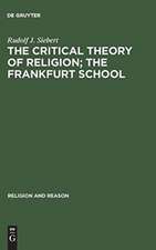 The Critical Theory of Religion: The Frankfurt School: From Universal Pragmatic to Political Theology