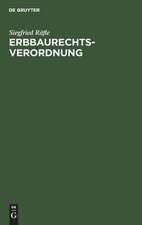 Erbbaurechtsverordnung: Kommentar zur Verordnung über das Erbbaurecht unter besonderer Berücksichtigung der Rechtsprechung des Bundesgerichtshofes (Sonderausgabe der Kommentierung der Erbbaurechtsverordnung aus BGB RGRK, 12. Aufl., 58.Lfg.)