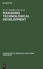 Managing Technological Development: Strategic and Human Resources Issues